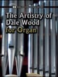 Artistry of Dale Wood Organ sheet music cover